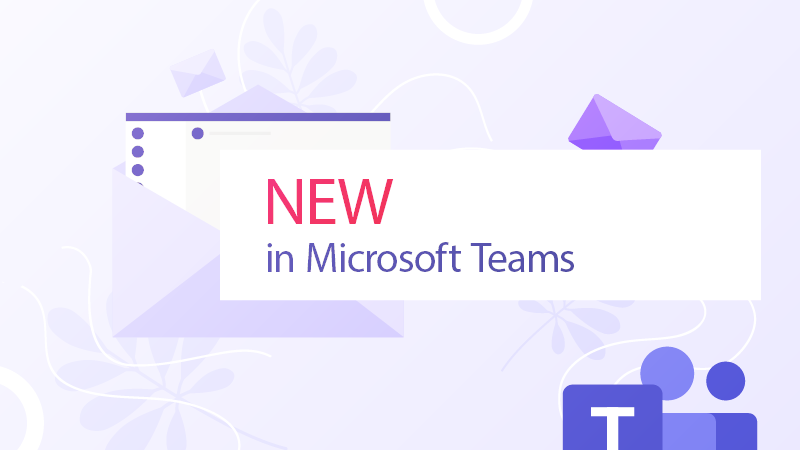 New Features in Microsoft Teams